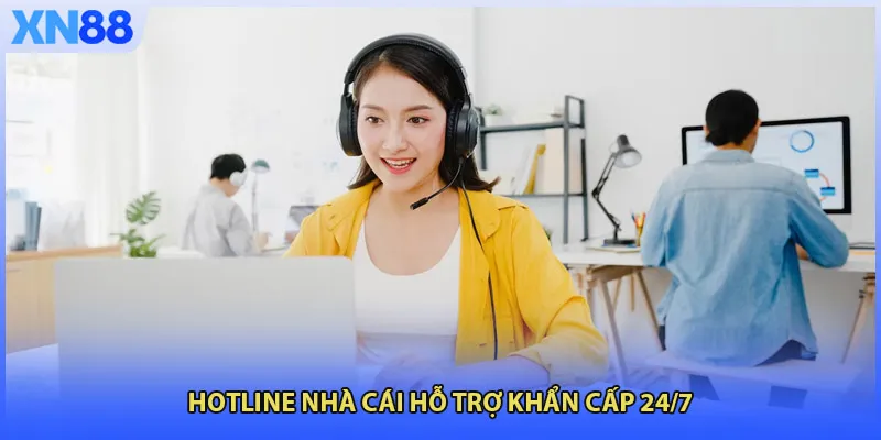 Hotline nhà cái hỗ trợ khẩn cấp 24/7