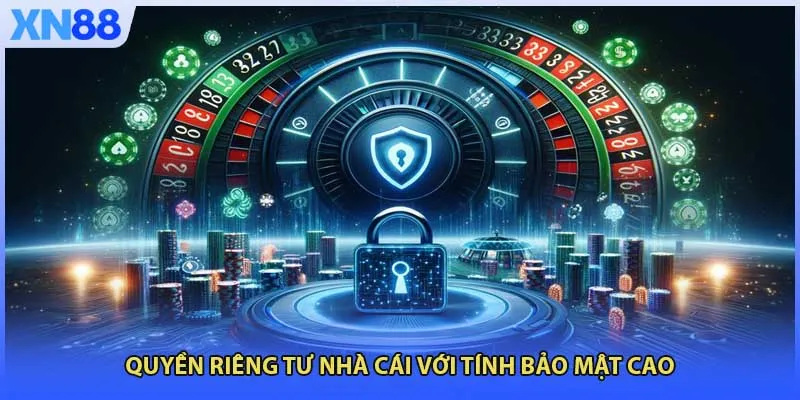 Quyền riêng tư nhà cái với tính bảo mật cao
